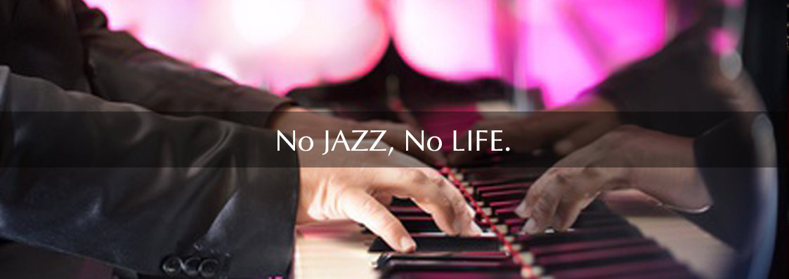 No JAZZ, No LIFE